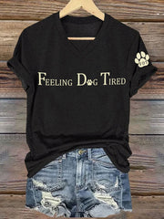 Women's Feeling Dog Tired Printed T-Shirt