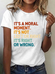 Women's This is Not a Left or Right Moment. This is a Right or Wrong Moment Print Casual T-Shirt