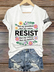 V-Neck Retro Resist Not My President, Not My Voice, Not My Values, Not My Beliefs Print T-Shirt