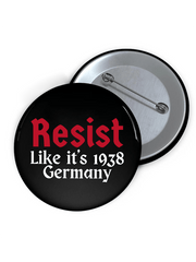 Unisex Resist Like It's 1938 Germany Print Brooch