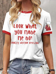 Women's Handmaid FDT Women's Rights Look What You Made Me Do Printed T-shirt