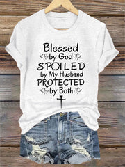 Women's Blessed By God Spoiled By My Husband Protected By Both Casual Tee