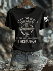 Women's I'm Not That Perfect Christian I'm The One That Knows I Need Jesus Short-sleeved T-shirt