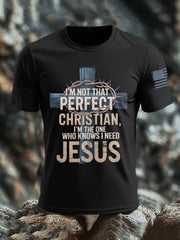 Men's I'm Not That Perfect Christian I'm The One That Knows I Need Jesus Short Sleeves T-shirt