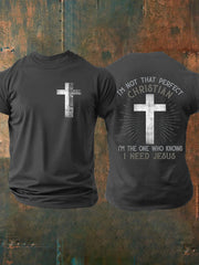 Men's I'm Not That Perfect Christian I'm The One Who Knows I Need Jesus Short Sleeves T-shirt
