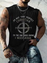 Men's I'm Not That Perfect Christian I'm The One Who Knows I Need Jesus Vest