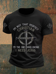 Men's I'm Not That Perfect Christian I'm The One Who Knows I Need Jesus Short Sleeves T-shirt