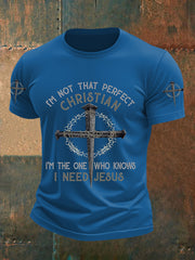 Men's I'm Not That Perfect Christian I'm The One Who Knows I Need Jesus Short Sleeves T-shirt