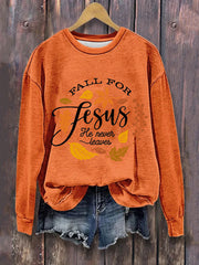 Women's Fall For Jesus He Never Leaves Print Casual Sweatshirt