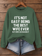 Women's It's Not Easy Being The Best Wife Ever But Here I Am Nailing It Sweatshirt