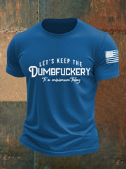 Men's Let's Keep The Dumbfuckery To a Minimum Today Short-sleeved T-shirt