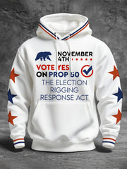 Men's November 4th Vote Yes on Prop 50 The Election Rigging Response Act Hoodies