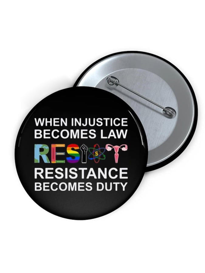 Unisex When Injustice Becomes Law Resistance Becomes Duty Print Brooch