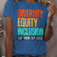 Retro Diversity, Equity, InclusionSay Them Out Loud Support DEI Print T-Shirt