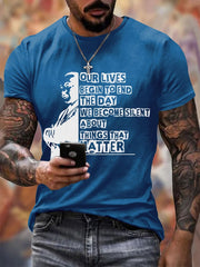 Men's Our Lives Begin To End The Day We Become Silent About Things That Matter Printing T Shirt