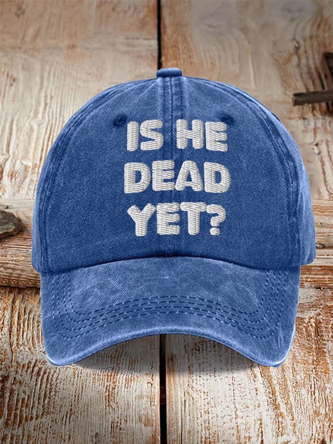 Casquette unisexe à imprimé « Is He Dead Yet » 