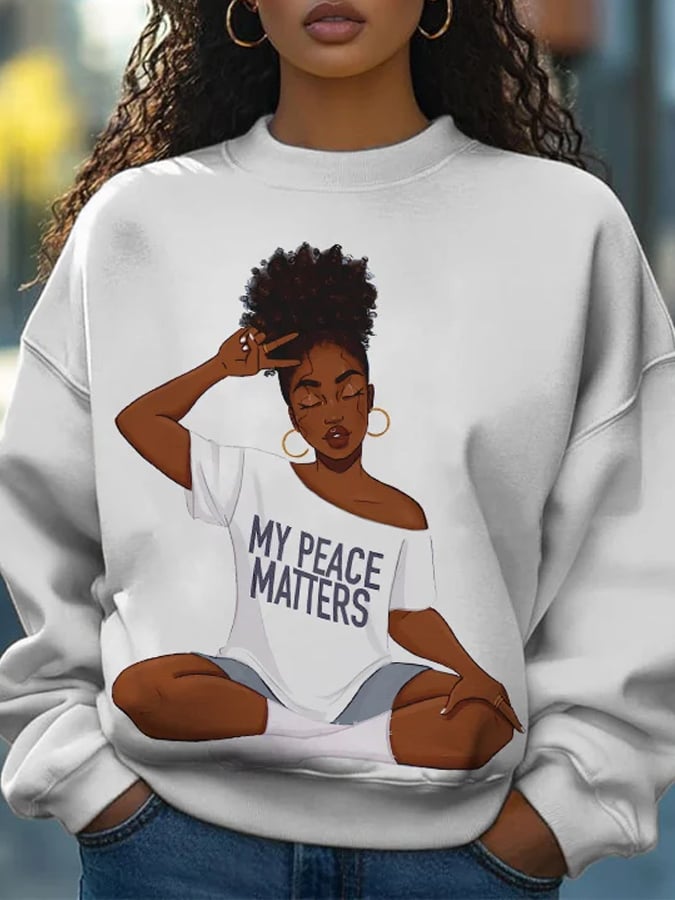 Women's Black History Month My Peace Matters Printed Sweatshirt