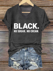 Women's Black. No Sugar. No Cream. Black History  Printed Short-Sleeved T-Shirt