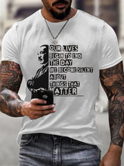 Men's Our Lives Begin To End The Day We Become Silent About Things That Matter Printing T Shirt