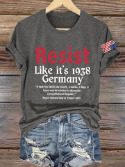 Damen-T-Shirt mit Retro-Aufdruck „Widerstand, als wäre es Deutschland 1938. Die Nazis brauchten einen Monat, 3 Wochen, 2 Tage, 8 Stunden und 40 Minuten, um eine konstitutionelle Republik zu zerschlagen“. 