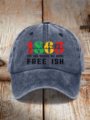 1865Juneteenth The One Where We Were Freeish Printed  Hat