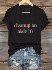 T-shirt décontracté imprimé « Cleanup On Aisle 47 » pour femme 