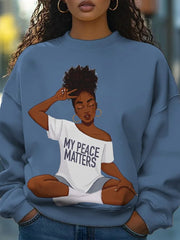 Women's Black History Month My Peace Matters Printed Sweatshirt