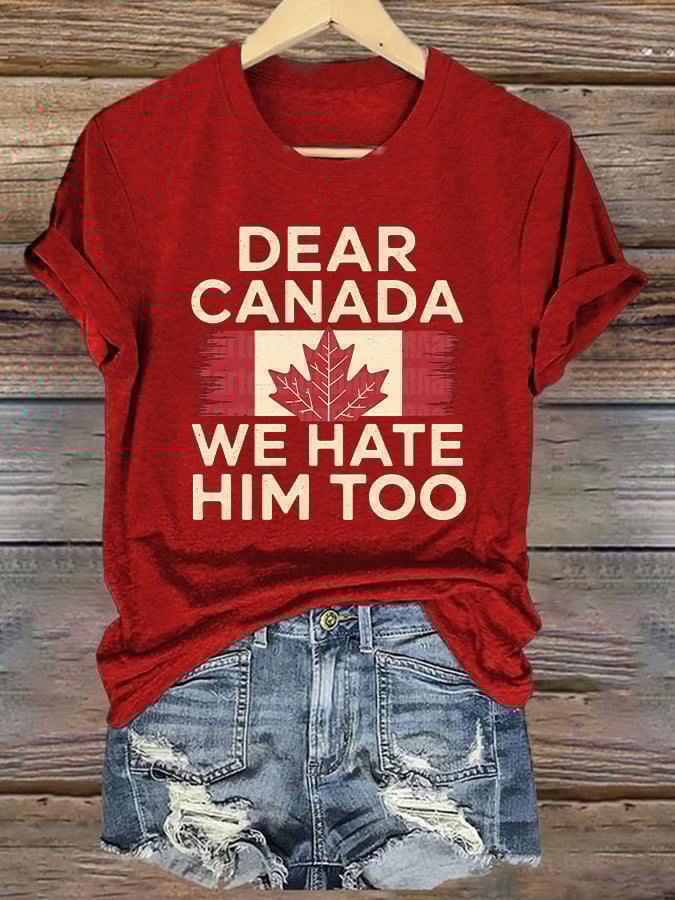 Women’s Retro Dear Canada We Hate Him Too Print T-Shirt