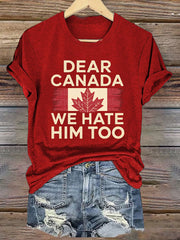 Women’s Retro Dear Canada We Hate Him Too Print T-Shirt