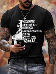 Men's Our Lives Begin To End The Day We Become Silent About Things That Matter Printing T Shirt