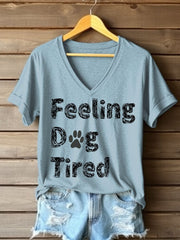 Women's Feeling Dog Tired Printed V Neck T-shirt