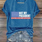 Women's Not my President Print V-Neck T-Shirt