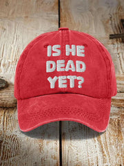 Casquette unisexe à imprimé « Is He Dead Yet » 