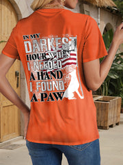 Women's In my darkest hour, when I needed a hand, I found a paw T-shirt