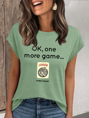 Women's ok, one more game mahj maven casual t-shirt