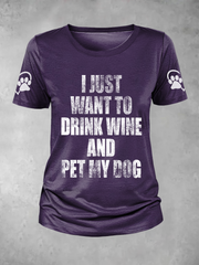 Women's I Just Want to Drink Wine and Pet My Dog T-shirt