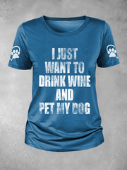 Women's I Just Want to Drink Wine and Pet My Dog T-shirt