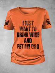 Women's I Just Want to Drink Wine and Pet My Dog T-shirt