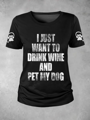 Women's I Just Want to Drink Wine and Pet My Dog T-shirt