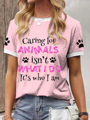 Women's caring for animals isn't what I do it's who I am T-shirt