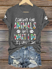Women's Caring For Animals Isn't What I Do It's What I Am T-shirt