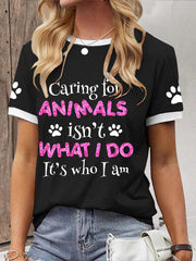Women's caring for animals isn't what I do it's who I am T-shirt