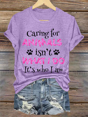 Women's caring for animals isn't what I do it's who I am T-shirt