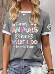 Women's Caring For Animals Isn't What I Do It's What I Am T-shirt