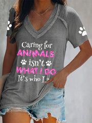 Women's caring for animals isn't what I do it's who I am T-shirt