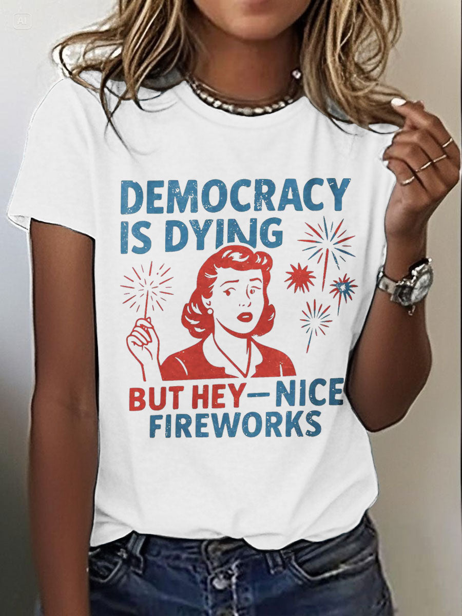 Women's 8647 FDT 4th of July Democracy Is Dying Printed T-shirt