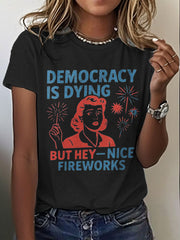 Women's 8647 FDT 4th of July Democracy Is Dying Printed T-shirt