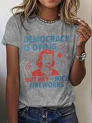 Women's 8647 FDT 4th of July Democracy Is Dying Printed T-shirt