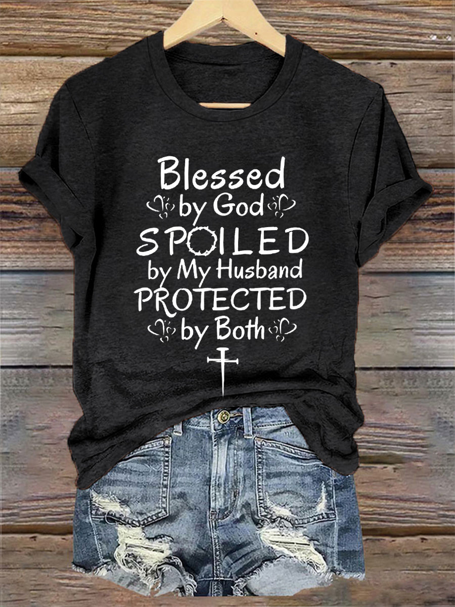 Women's Blessed By God Spoiled By My Husband Protected By Both Casual Tee