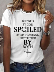 Women's Blessed By God Spoiled By My Husband Protected By Both Casual Tee